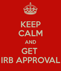 Keep Calm and Get IRB Approval